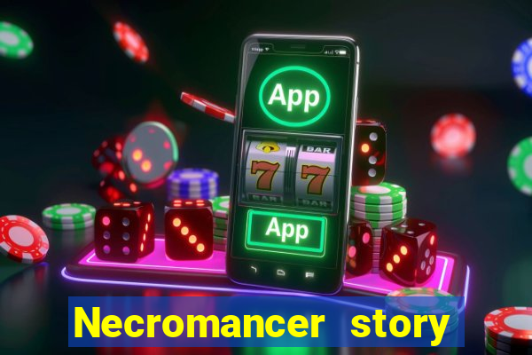 Necromancer story mod apk (unlimited skill points